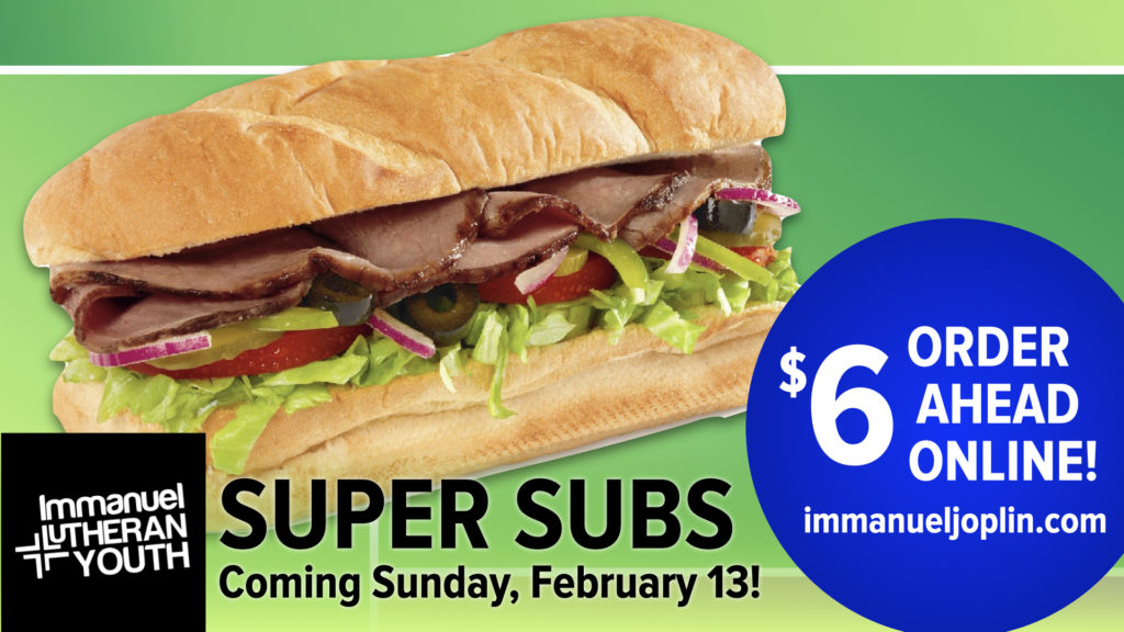 Immanuel Lutheran Youth Super Subs Fundraiser. February 13, 2022.