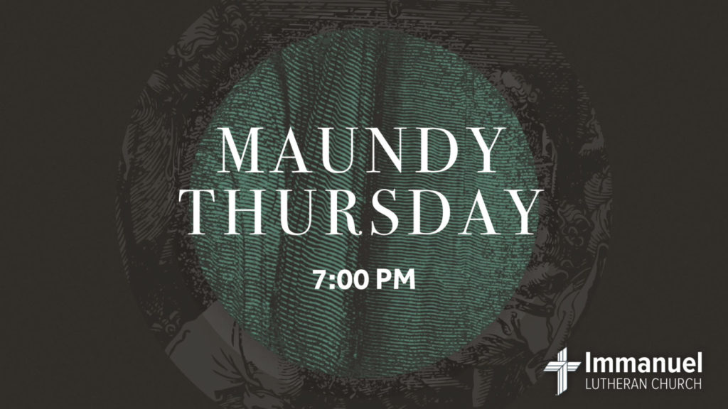 Maundy Thursday Service with Holy Communion at 7:00pm. Immanuel Lutheran Church, Joplin, Missouri.