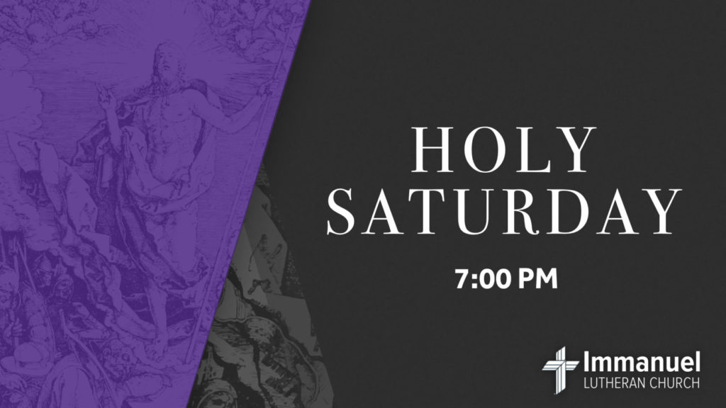Holy Saturday Easter Vigil Service at 7:00pm. Immanuel Lutheran Church, Joplin, Missouri.
