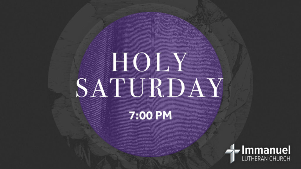 Holy Saturday Easter Vigil Service at 7:00pm. Immanuel Lutheran Church, Joplin, Missouri.