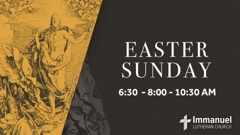 Easter Sunday Sunrise Service at 6:30am. Services with Holy Communion at 8:00 and 10:30am. Breakfast. Egg Hunt. Immanuel Lutheran Church, Joplin, Missouri.