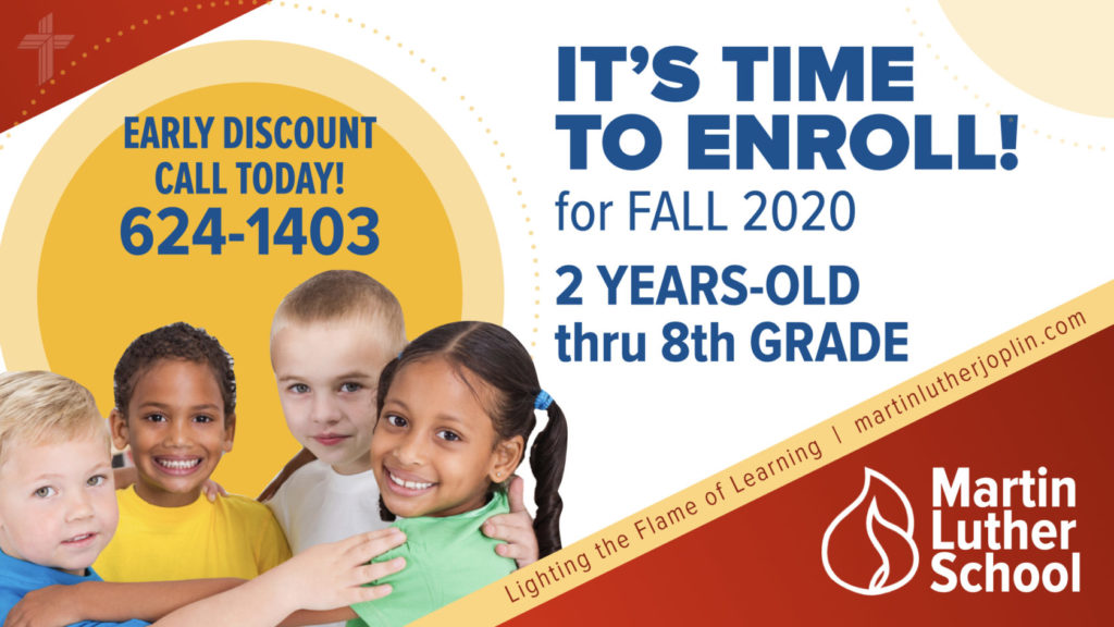 Martin Luther School 1 Martin Luther School Joplin Missouri. Enroll for Fall 2020. 2 years old through 8th grade. Call 417-624-1403.