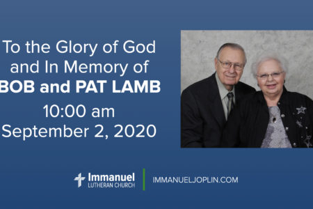 bob and pat lamb funeral. Immanuel Lutheran Church LCMS. Joplin, Missouri