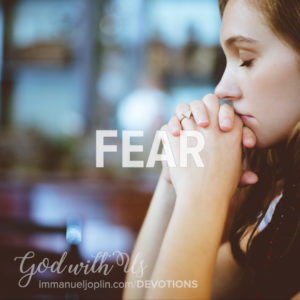 Fear. God With Us December 15 Advent Devotion. Immanuel Lutheran Church LCMS. Joplin Missouri.