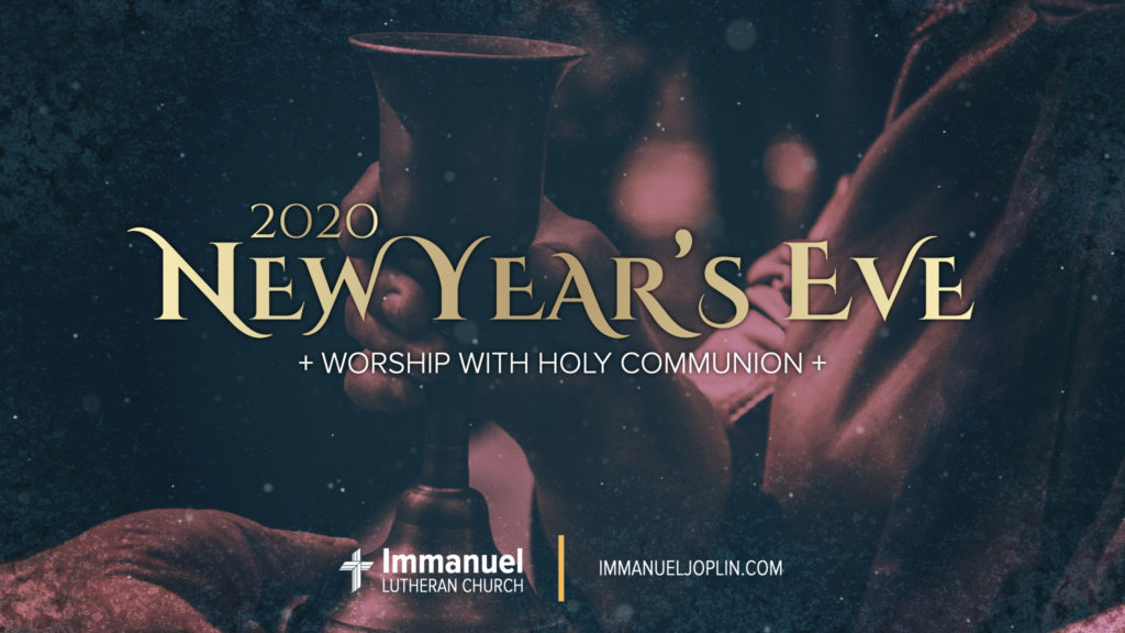 New Year's Eve 2020. Immanuel Lutheran Church LCMS. Joplin Missouri.