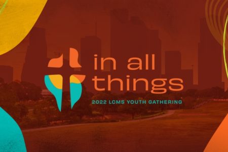 In All Things LCMS Gathering 2022 Houston Texas