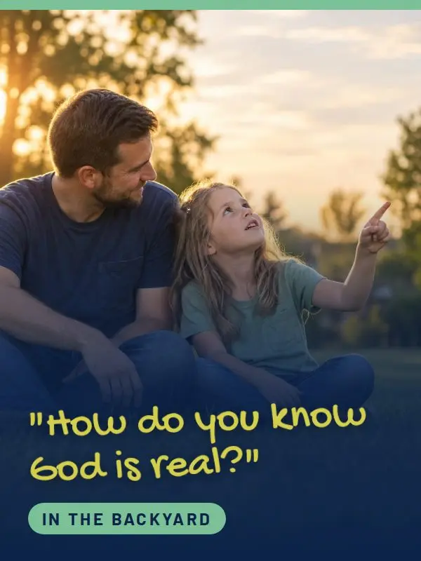 Parenting class in Joplin: a girl in the backyard points at the sky and asks her dad, How do you know God is real?