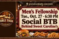 Men's Table Talk, a men's group in Joplin from Immanuel Lutheran Church: Men's Fellowship, Tuesday, October 27 at 6:30 PM at Social BTB, behind Sweet Caroline's. immanueljoplin.com/men